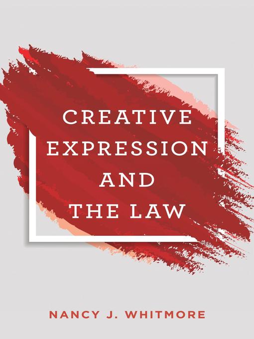 Title details for Creative Expression and the Law by Nancy Whitmore - Available